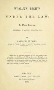 Caroline H. Dall, Woman’s Rights Under the Law, 1862