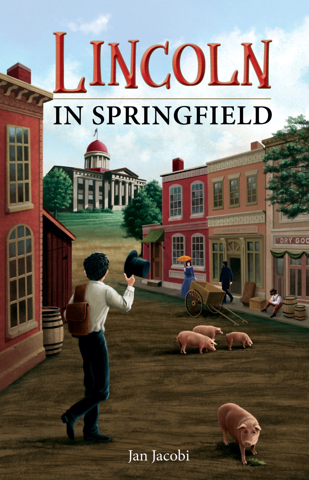 Cover of "Lincoln in Springfield" by Jan Jacobi
